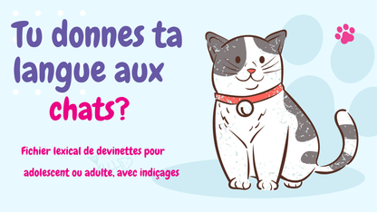 Tu donnes ta langue aux chats?