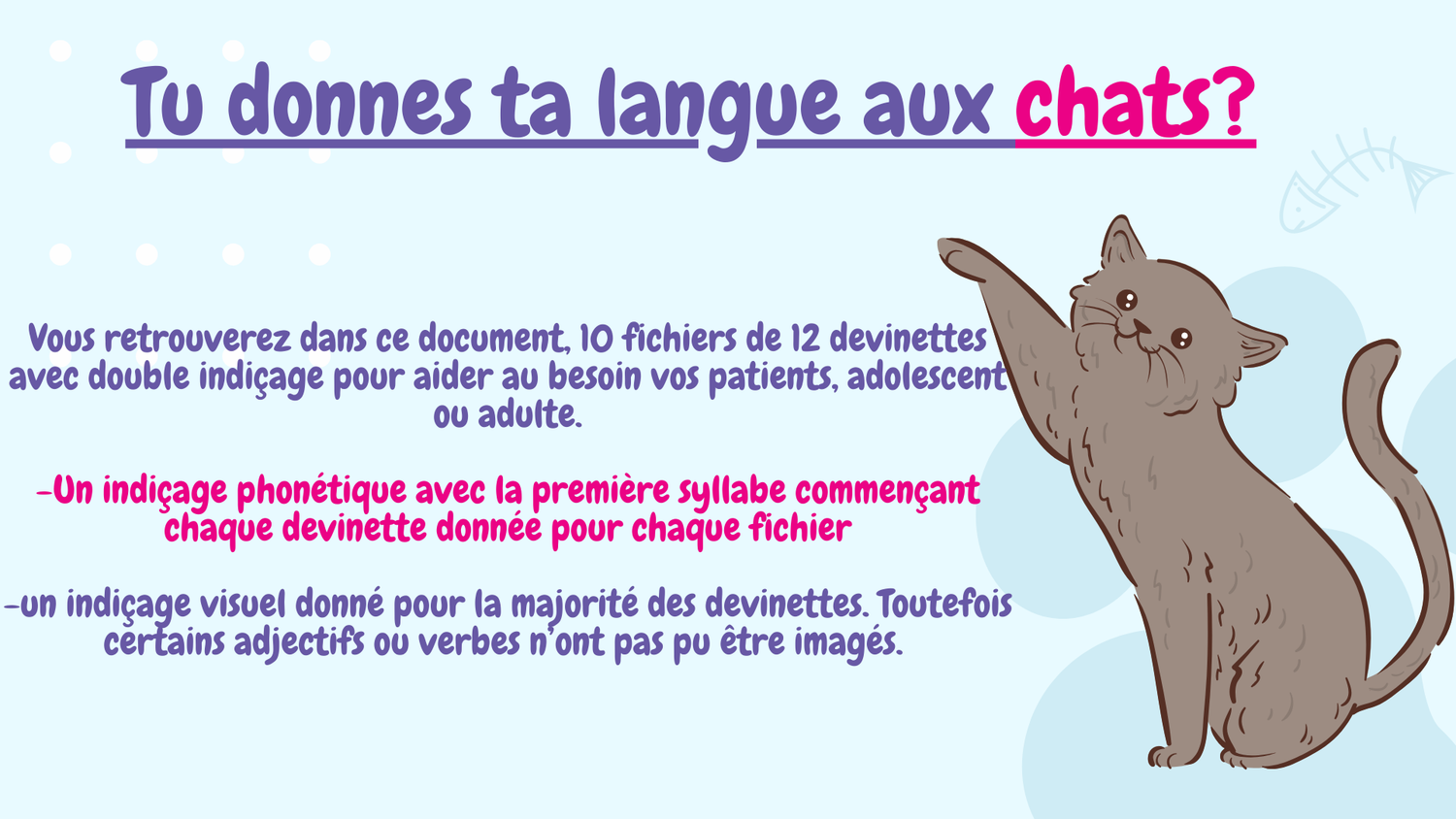 Tu donnes ta langue aux chats?