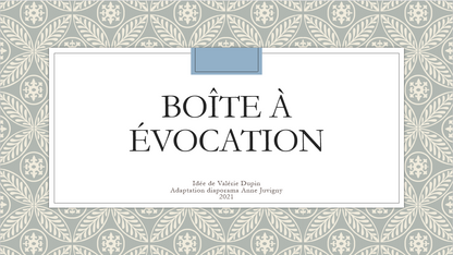 La boîte à évocation de Valérie
