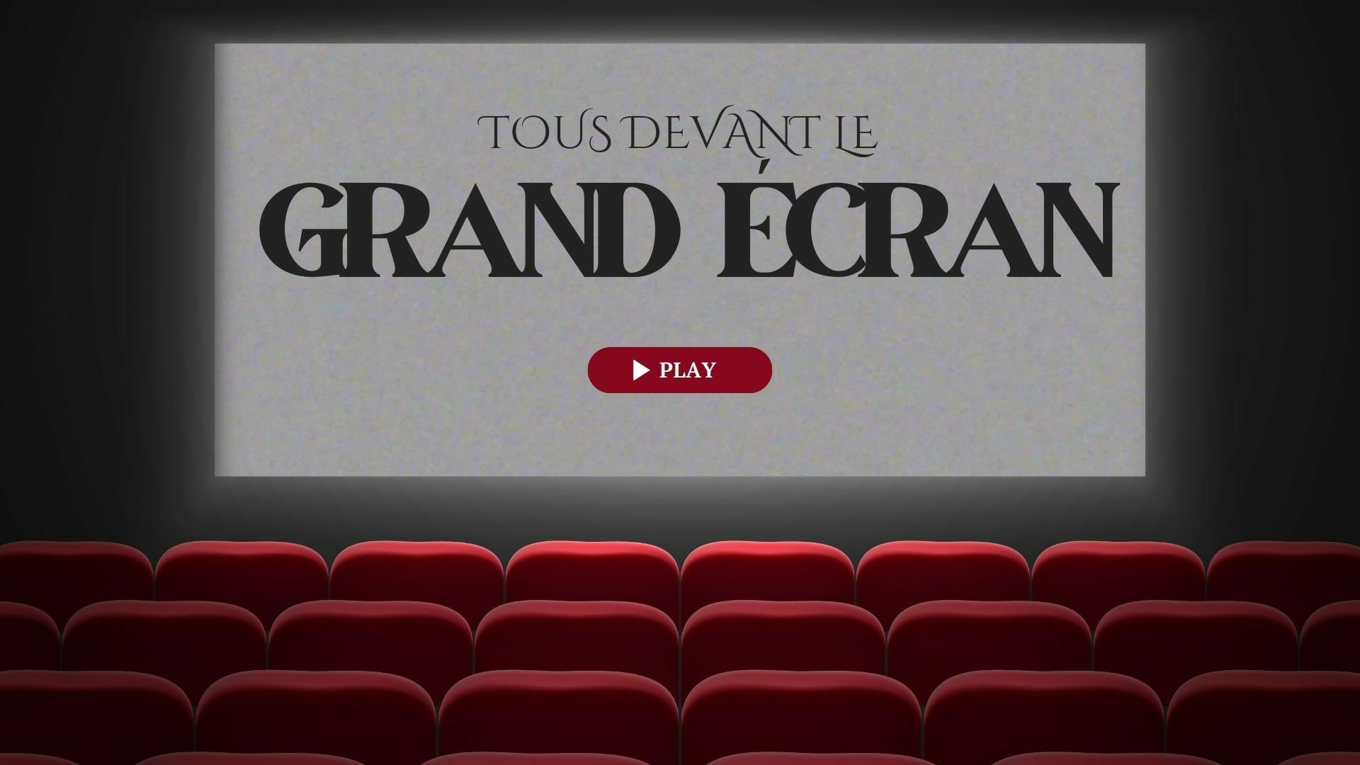 LE GRAND ECRAN